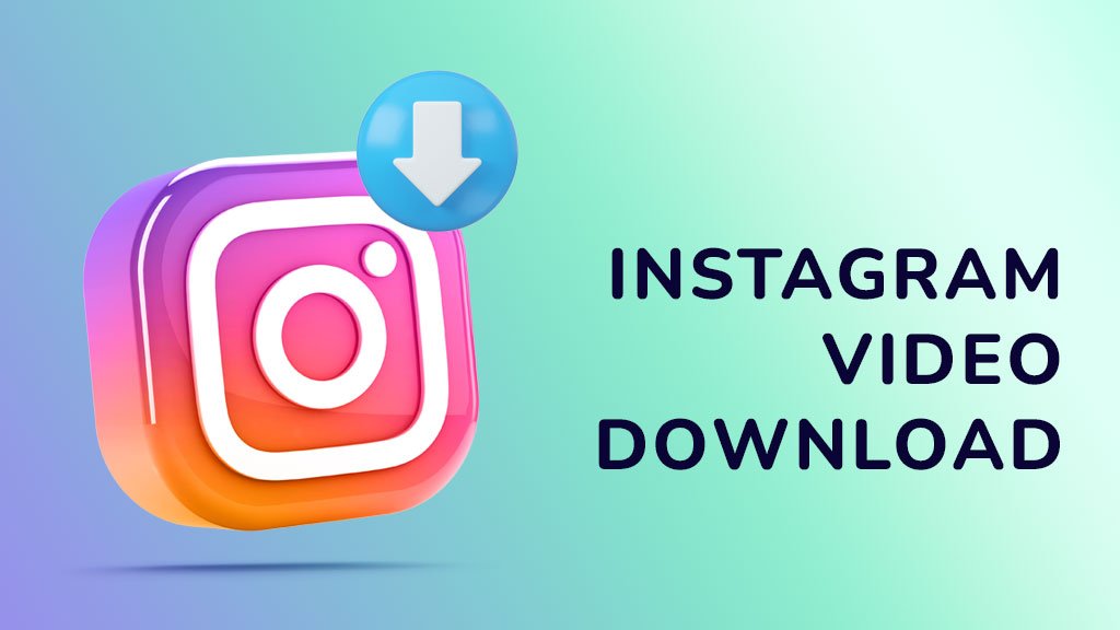 Download Video IG dengan Kualitas Terbaik: Panduan Praktis